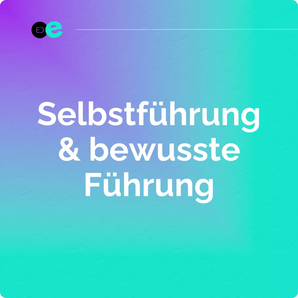 Selbstführung & bewusste Führung